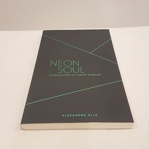 Neon Soul by Alexandra Elle - A Collection of Poetry and Prose